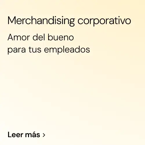 Merchandising Corporativo: Amor del bueno para tus empleados